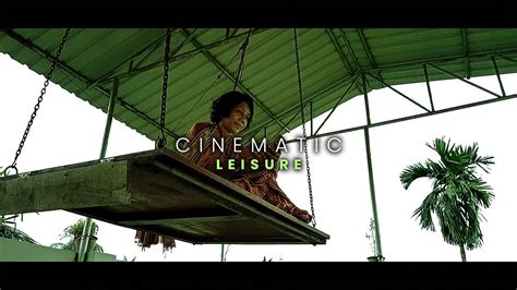 Leisure And Pleasure Cinematic B Roll Youtube