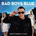 BAD BOYS BLUE Riesenrun auf das neue Album “Tears Turning To Ice”: CD ...