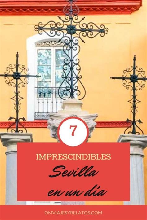 Sevilla En Un Día El Mejor Itinerario Infografía Y Mapa