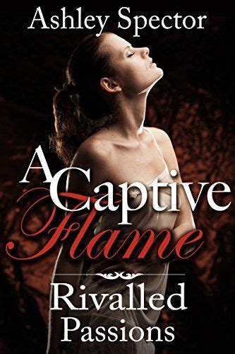 rivalled passions a captive flame book 3 dp