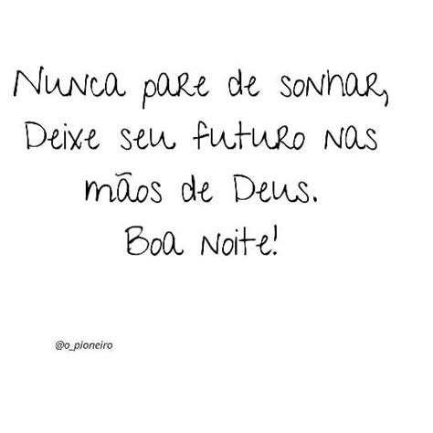 Nunca Pare De Sonhar Deixe Seu Futuro Nas Mãos De Deus Frases