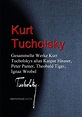 Kurt Tucholsky: Gesammelte Werke Kurt Tucholskys alias Kaspar Hauser ...