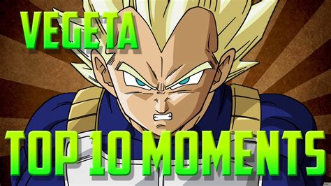 Vegeta Top 10 Moments Youtube