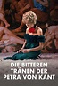 Die bitteren Tränen der Petra von Kant | kino&co