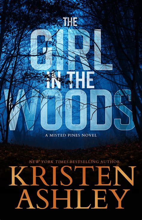 the girl in the woods misted pines 2 by kristen ashley goodreads