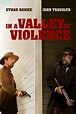 In a Valley of Violence Movie Poster - Ethan Hawke, Taissa Farmiga ...