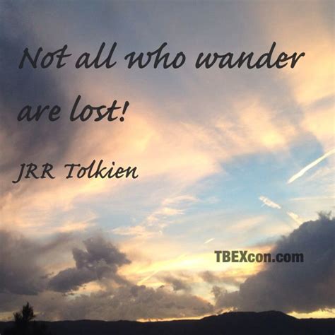 Jrr Tolkien Quote Not All Who Wander Are Lost