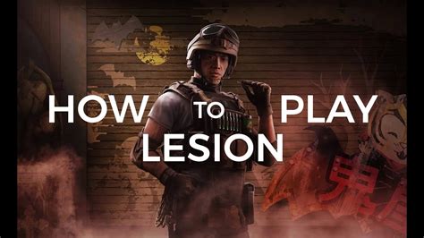 How To Play Lesion Rainbow Six Siege Guide Youtube