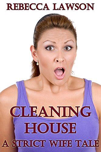 Cleaning House A Strict Wife Tale By Rebecca Lawson Goodreads