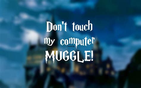 Dont Touch My Laptop Muggle Wallpapers Wallpaper Cave