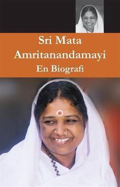 Sri Mata Amritanandamayi Devi En Biografi Swami Amritaswarupananda