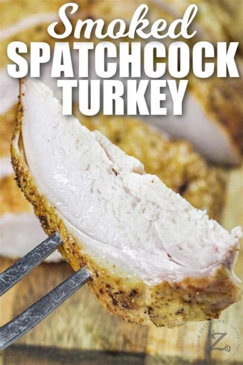 Spatchcock Smoked Turkey Our Zesty Life