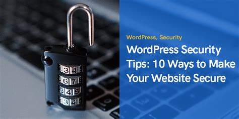 Wordpress Security Tips 10 Ways To Make Your Website Secure