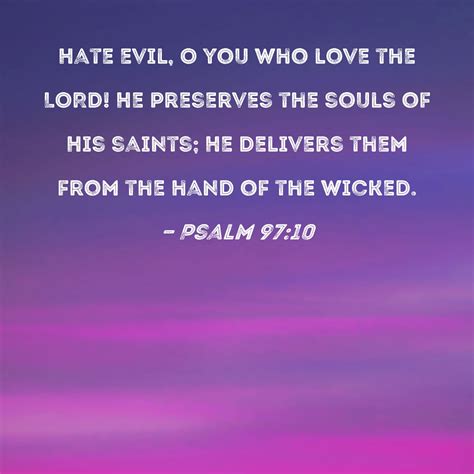 Psalm Hate Evil O You Who Love The Lord He Preserves The Souls