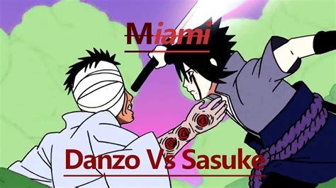 Danzo Vs Sasuke Amv Miami Youtube