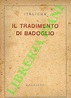 Il tradimento di Badoglio - Italicus - Libro Usato - Mondadori - | IBS