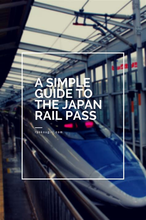 An Easy Guide To Buying And Using The Japan Rail Pass Everything You Need To Know