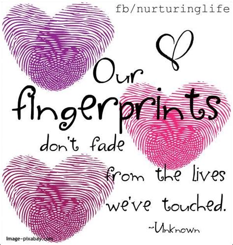 our fingerprints don t fade from the lives we ve touched words of comfort pink quotes quote