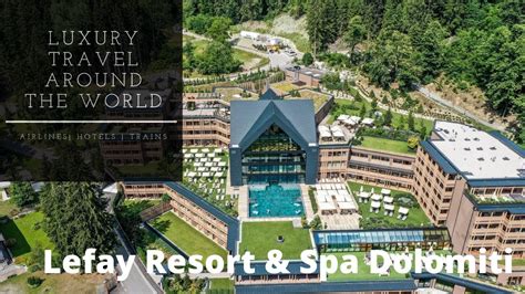 Lefay Resort And Spa Dolomiti Full Tour Youtube