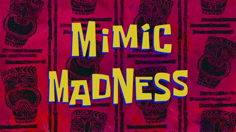 Mimic Madness Transcript Encyclopedia Spongebobia Fandom Powered