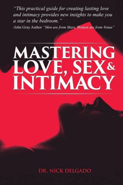 Mastering Love Sex And Intimacy By Nick Delgado Phd Paperback