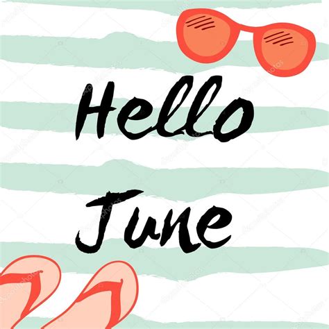 Hello June Inscription With Flip Flops And Sunglasses Typography For