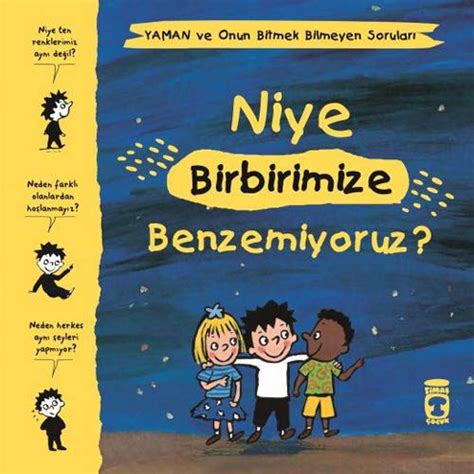 Niye Birbirimize Benzemiyoruz Yaman Ve Onun Bitmek Bilmeyen Sorulari