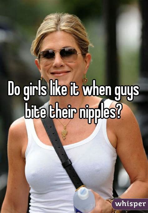 Do Girls Like It When Guys Bite Their Nipples