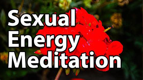 sexual energy meditation youtube