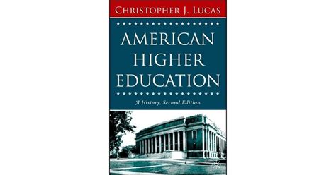 American Higher Education A History By Christopher J Lucas