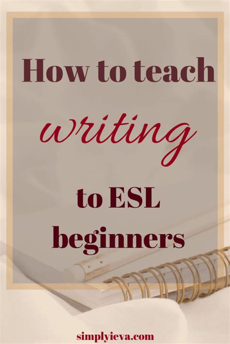How To Teach The Basics Of Writing To Esl Students Teaching Esl