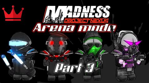 Madness Project Nexus 2 Arena Mode Part 3 Youtube