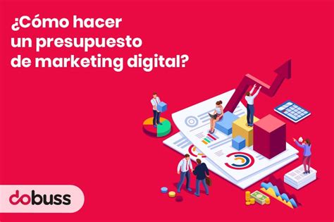 ¿cómo Hacer Un Presupuesto De Marketing Digital Dobuss