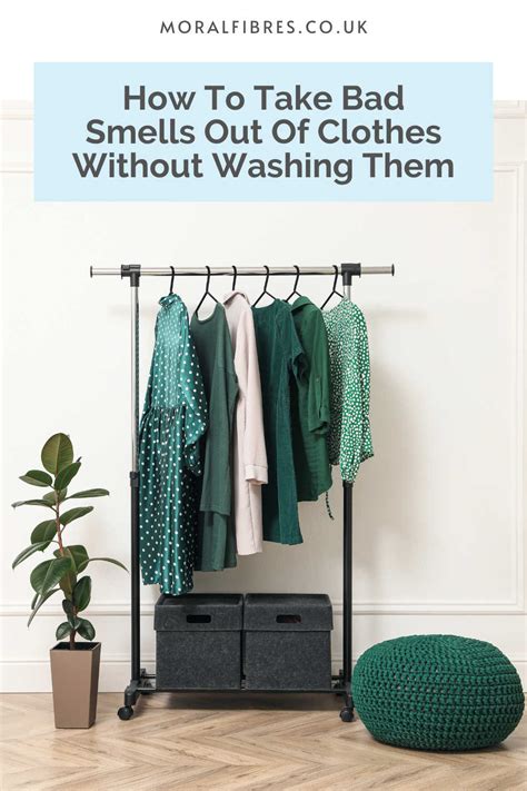 How To Take Bad Smells Out Of Clothes Without Washing Them Moral Fibres