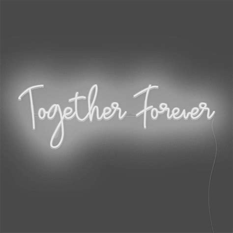 Together Forever Neon Sign Unrivaled Neon Reviews On Judgeme