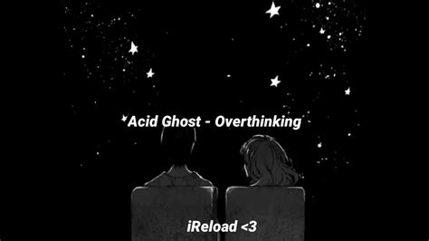 Acid Ghost Overthinking Lyrics Esp Eng Youtube