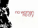 No Woman, No Cry Pictures - Rotten Tomatoes