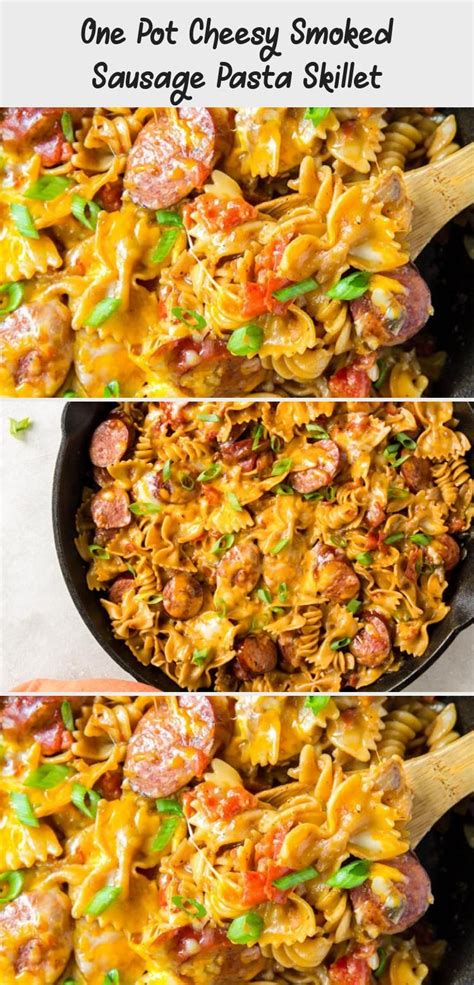 Heat olive oil over medium high heat until hot. One Pot Cheesy Smoked Sausage Pasta Skillet | Sausage ...