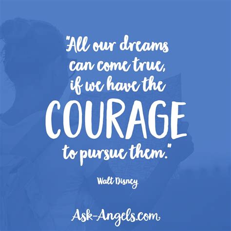 All Our Dreams Can Come True If We Have The Courage To Pursue Them Walt Disney Quotes