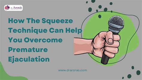 How The Squeeze Technique Can Help You Overcome Premature Ejaculation