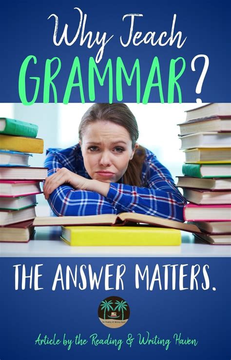 Why We Should Teach Grammar Reading And Writing Haven Teaching