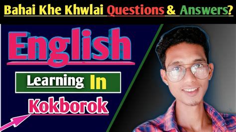 question and answer day11 bahai khe khwlai questions and answers kokborok hindi english