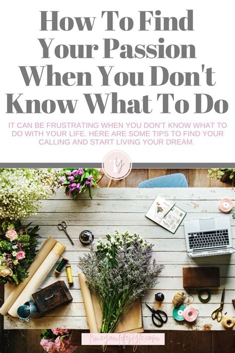 How To Find Your Passion When You Dont Know What To Do — True You Lifestyle Finding Yourself