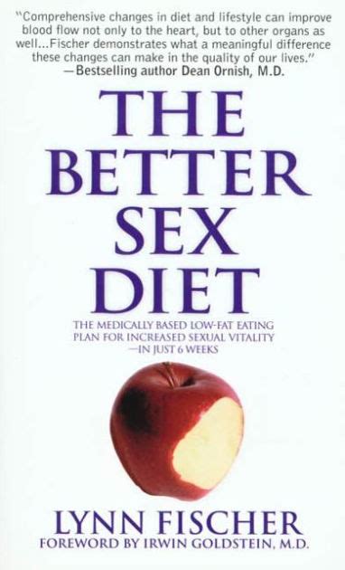 The Better Sex Diet The Medically Based Low Fat Eating Plan For
