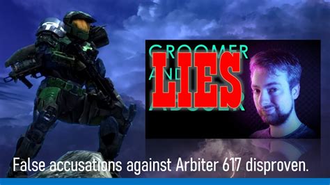 Exposing Lies Against Arbiter 617 By Natorgreen7000 Youtube