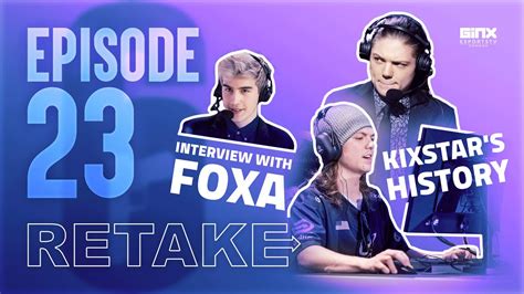 Kixstar Foxa R6 Esports Viewership More Retake Episode 23 Full