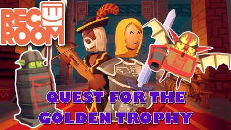 The Quest For The Golden Trophy 1 Rec Room YouTube