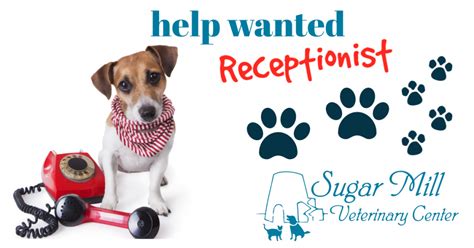 For fragile guests, we offer our you will be notified of any changes in your pets' condition. Receptionist Want Ad | Sugar Mill Veterinary Center