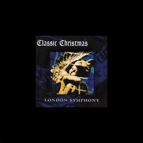 Classic Christmas Album By London Symphony Orchestra Apple Music
