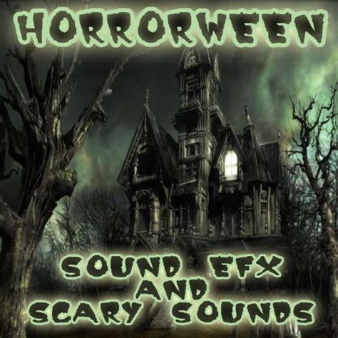 Horrorween Halloween Sound Efx And Scary Sounds By Halloween Scary